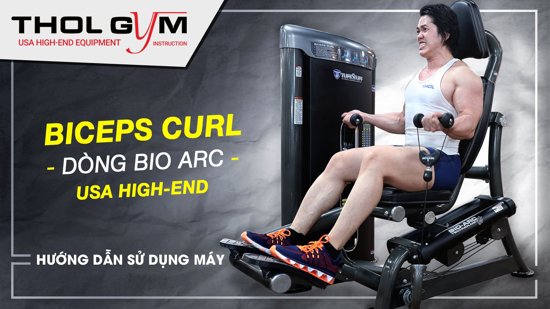 Bio Arc Biceps Curl và hướng dẫn sử dụng thiết bị