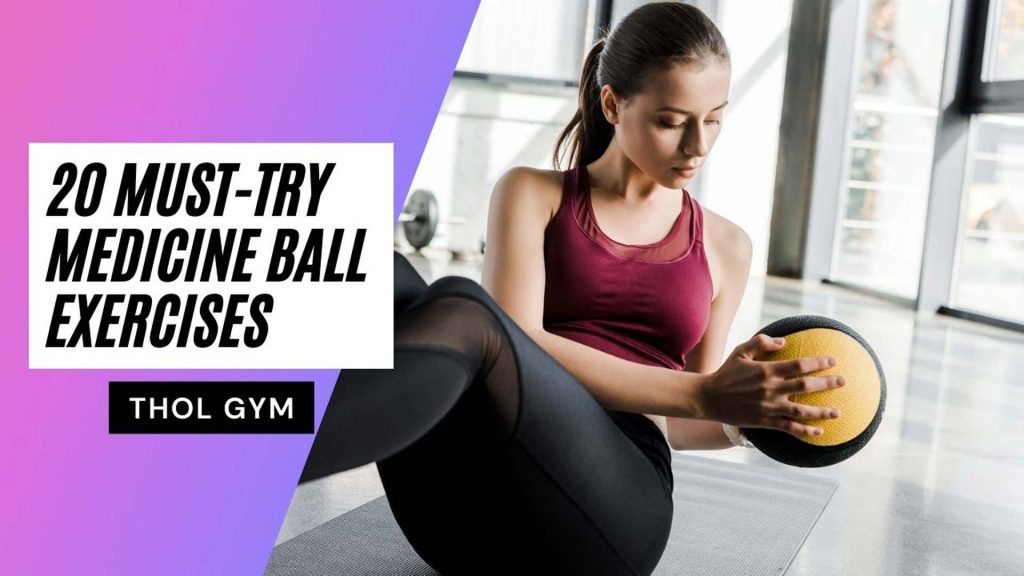 must-try medicine ball exercises