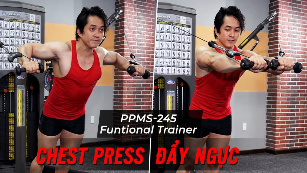 Chest Press - Hướng dẫn tập đẩy ngực với Functional Trainer (PPMS-245)