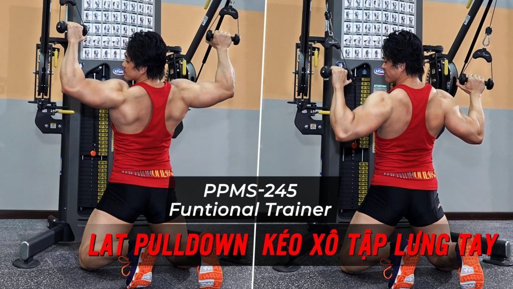 Lat PullDown - Hướng dẫn tập kéo lưng xô trên máy Functional Trainer